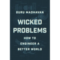 Wicked Problems: How to Engineer a Better World