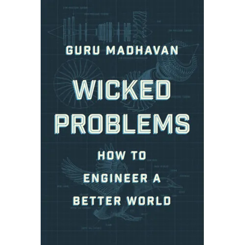 Wicked Problems: How to Engineer a Better World