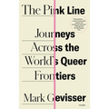 The Pink Line: Journeys Across the World's Queer Frontiers