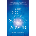 Your Soul Is the Source of Your Power