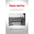 The Final Battle: An Untold Story of WW II's Forty-Second Rainbow Division