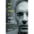 Myth and Meaning in Jordan Peterson: A Christian Perspective
