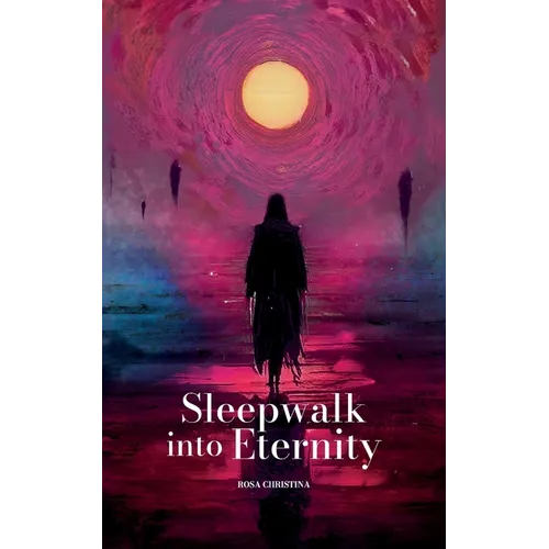 Sleepwalk into Eternity