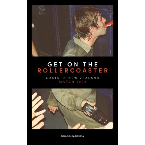 Get on the Rollercoaster: Oasis in New Zealand, March 1998