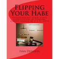 Flipping Your Habe: Overturning Your State Conviction in Federal Court Under 28 U.S.C. 2254