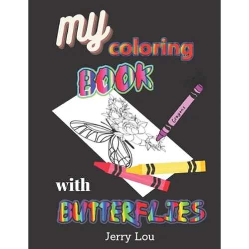 My Coloring Book with Butterflies: Made For Adults And Seniors