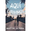 Aquí Estuvimos / We Were Here