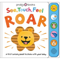 See, Touch, Feel: Roar: A First Sensory Book