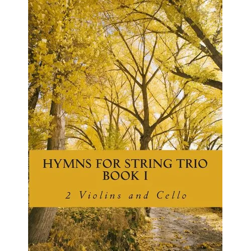 Hymns For String Trio Book I - 2 violins and cello