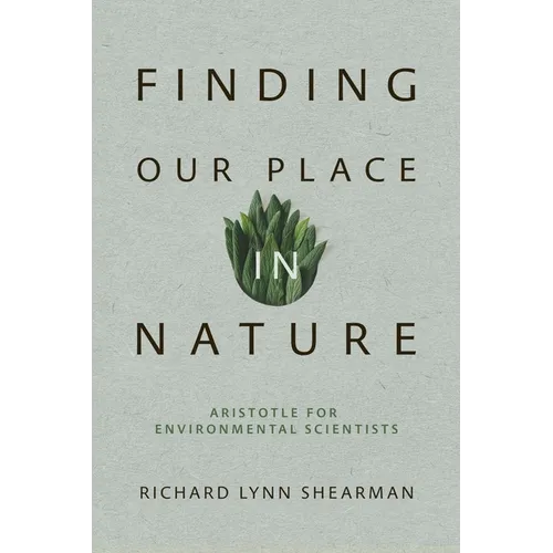 Finding Our Place in Nature: Aristotle for Environmental Scientists