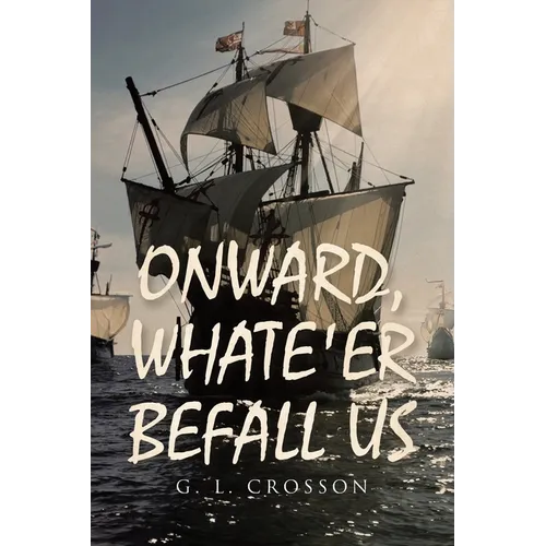 Onward, Whate'er Befall Us