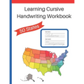 Learning Cursive Handwriting Workbook: Cursive Handwriting Workbook: Learn about the 50 States while Learning Cursive Writing