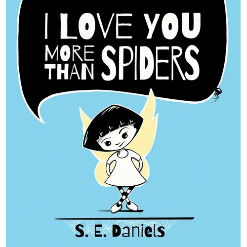 I Love You More Than Spiders