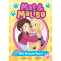 Mae & Malibu: The Dream Team (Mae & Malibu #1) (a Cute Chapter Book Series about a Girl and Her Service Dog)