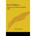Dane Rudhyar: Pioneer in Creative Synthesis 1939