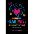 Heartwise: Cultivating Emotional Intelligence for Teens