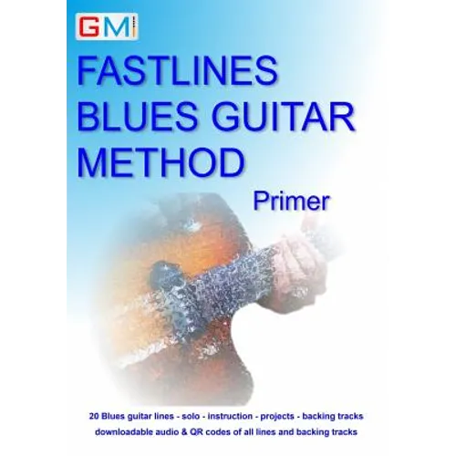 Fastlines Blues Guitar Method Primer: Learn to solo for blues guitar with Fastlines, the combined book and audio tutor