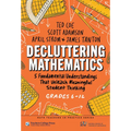 Decluttering Mathematics: 5 Fundamental Understandings That Unleash Meaningful Student Thinking (Grades 6-12)