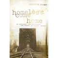 Homeless Come Home: An Advocate, the Riverbank, and Murder in Topeka, Kansas