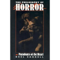 The Philosophy of Horror: Or, Paradoxes of the Heart