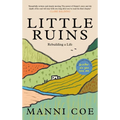 Little Ruins: Rebuilding a Life