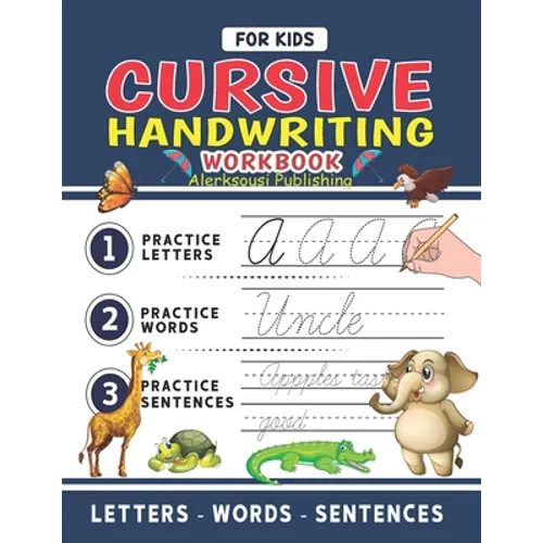 Cursive Handwriting Workbook For Kids: Cursive Handwriting Tracing Workbook For Kids Beginning Cursive, 3 in 1 Practice Workbook Included ( Alphabet -