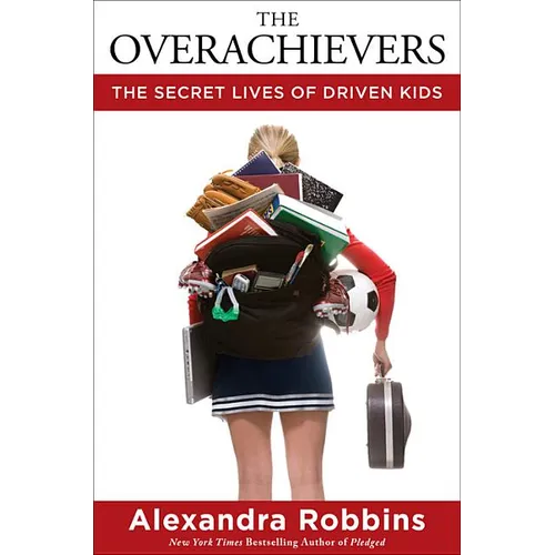 The Overachievers: The Secret Lives of Driven Kids