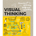 Visual Thinking: Empowering People and Organisations Through Visual Collaboration