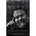 Selected Stories of Andre Dubus