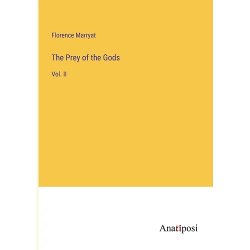 The Prey of the Gods: Vol. II