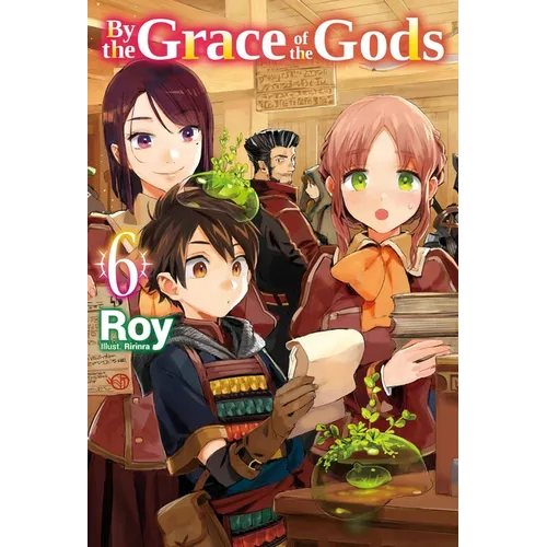 By the Grace of the Gods: Volume 6 (Light Novel)