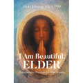 I Am Beautiful, ELDER: Transformative Practices for Wise Women