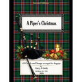 A Piper's Christmas: 42 Hymns, Songs and Carols Arranged for the Great Highland Bagpipe