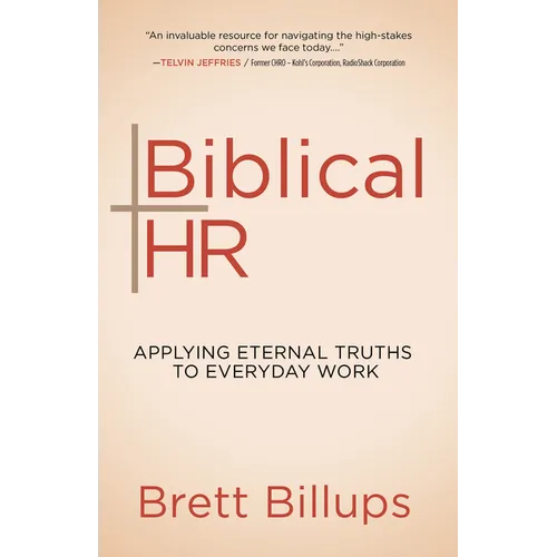 Biblical HR: Applying Eternal Truths to Everyday Work