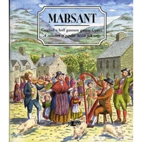 Mabsant: A Collection of Popular Welsh Folk Songs