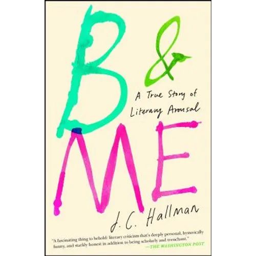 B & Me: A True Story of Literary Arousal