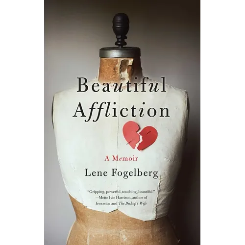 Beautiful Affliction: A Memoir