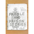 Parole and Prison Stories