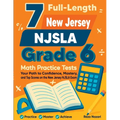 7 Full-Length New Jersey NJSLA Grade 6 Math Practice Tests: Your Path to Confidence, Mastery, and Top Scores on the New Jersey NJSLA Exam