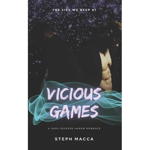 Vicious Games: A Dark Taboo Stepbrothers Reverse Harem Romance (The Lies We Keep - Book 1)