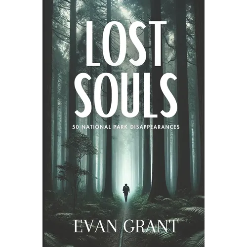 Lost Souls: 50 National Park Disappearances