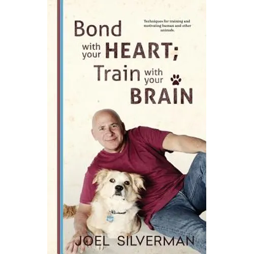 Bond With Your Heart; Train With Your Brain