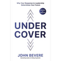 Under Cover: Why Your Response to Leadership Determines Your Future