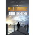 The Millionaire Loan Officer