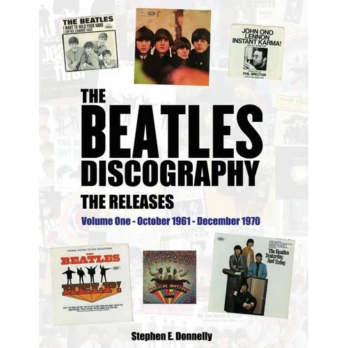 The Beatles Discography - The Releases: Volume One - October 1961 - December 1970