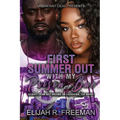 First Summer Out With My Prison Bae: An Urban Romance Novel