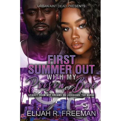 First Summer Out With My Prison Bae: An Urban Romance Novel