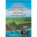Isabel, Anacaona & Columbus's Demise: 1498-1502 Retold