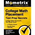 College Math Placement Test Prep Secrets - College Math Placement Test Study Guide, 3 Practice Exams, Review Video Tutorials: [2nd Edition also covers