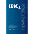 IBM and Computing: The Story of the Iconic Company Amid Technological Progress from the Abacus to AI
